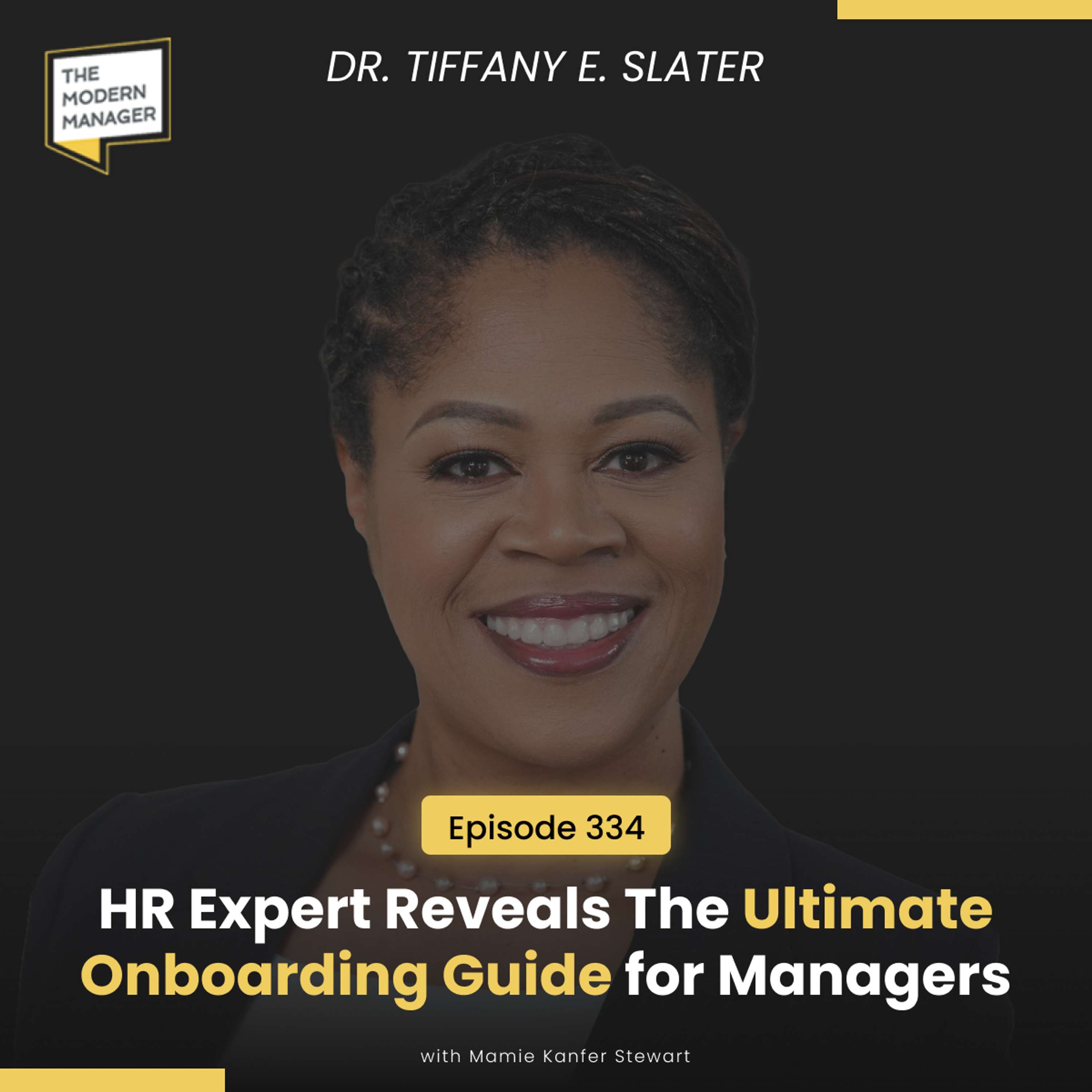 334: HR Expert Reveals The Ultimate Onboarding Guide for Managers with Dr. Tiffany E. Slater