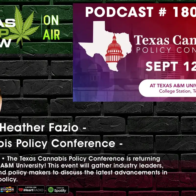 Ep. 180 Heather Fazio TX Cannabis Policy Conference