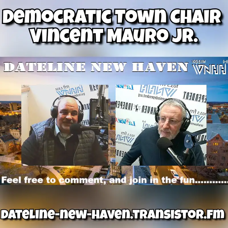 Dateline New Haven: Democratic Town Chair Vincent Mauro Jr.