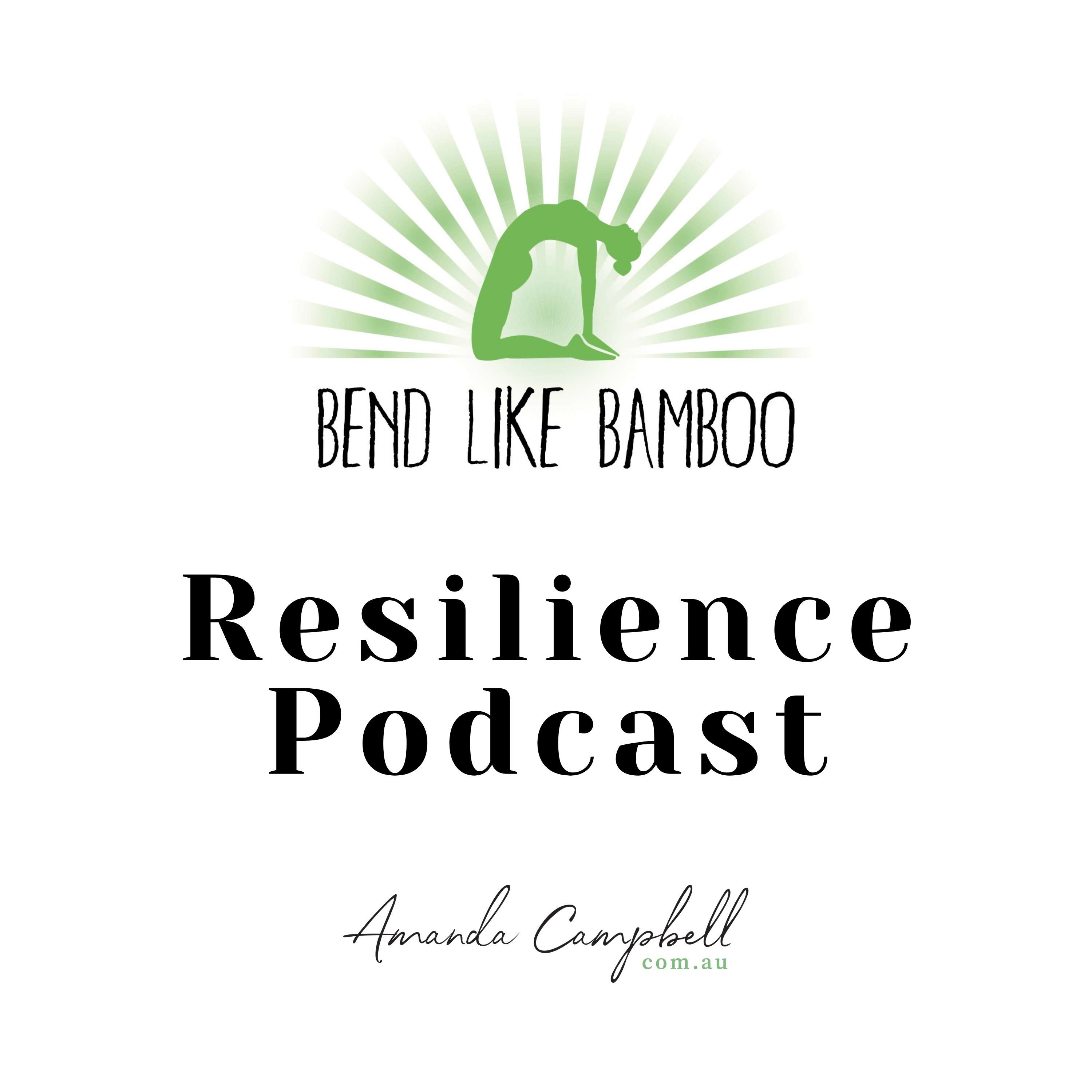 The Bend Like Bamboo Resilience Podcast