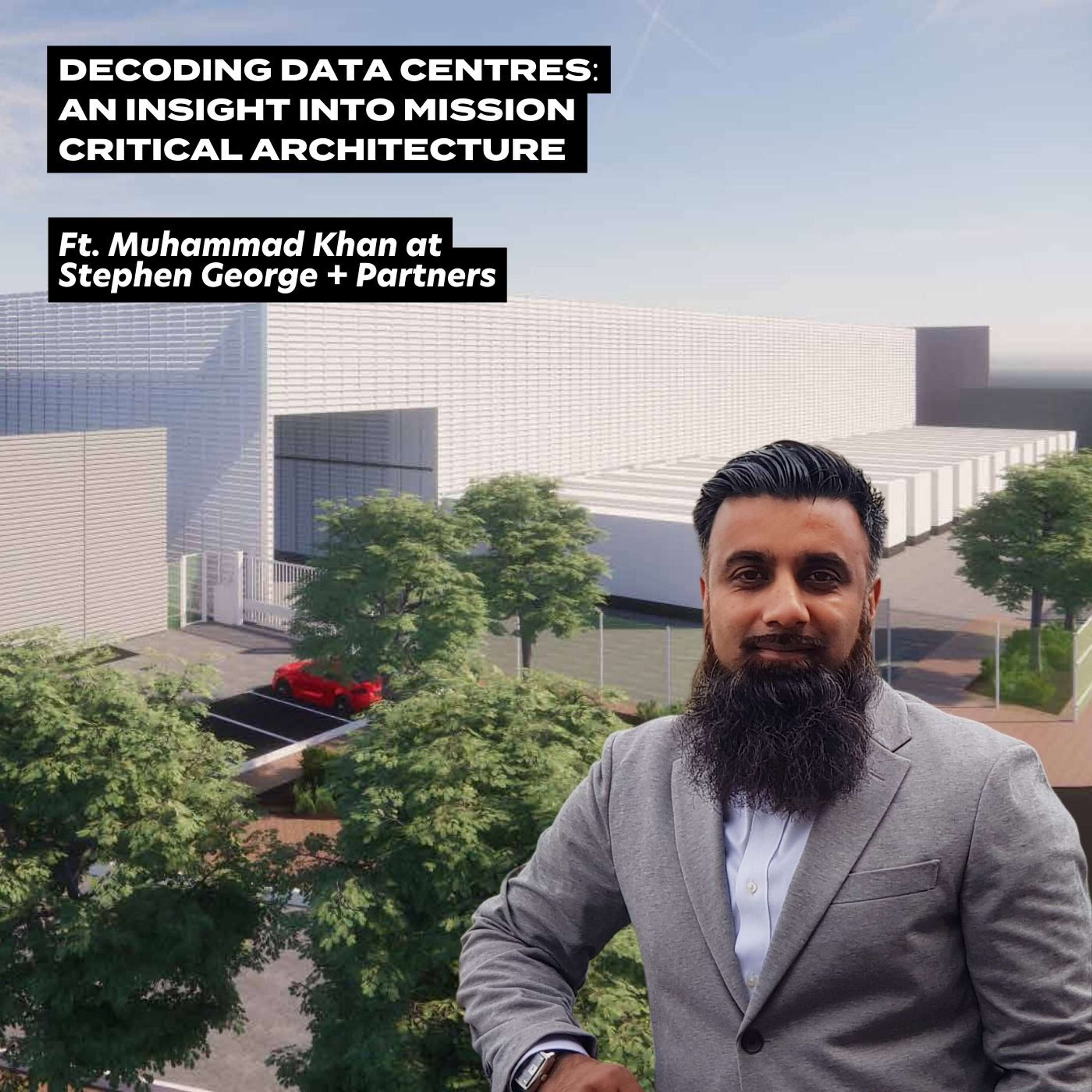 Decoding Data centres: An Insight Into Mission Critical Architecture