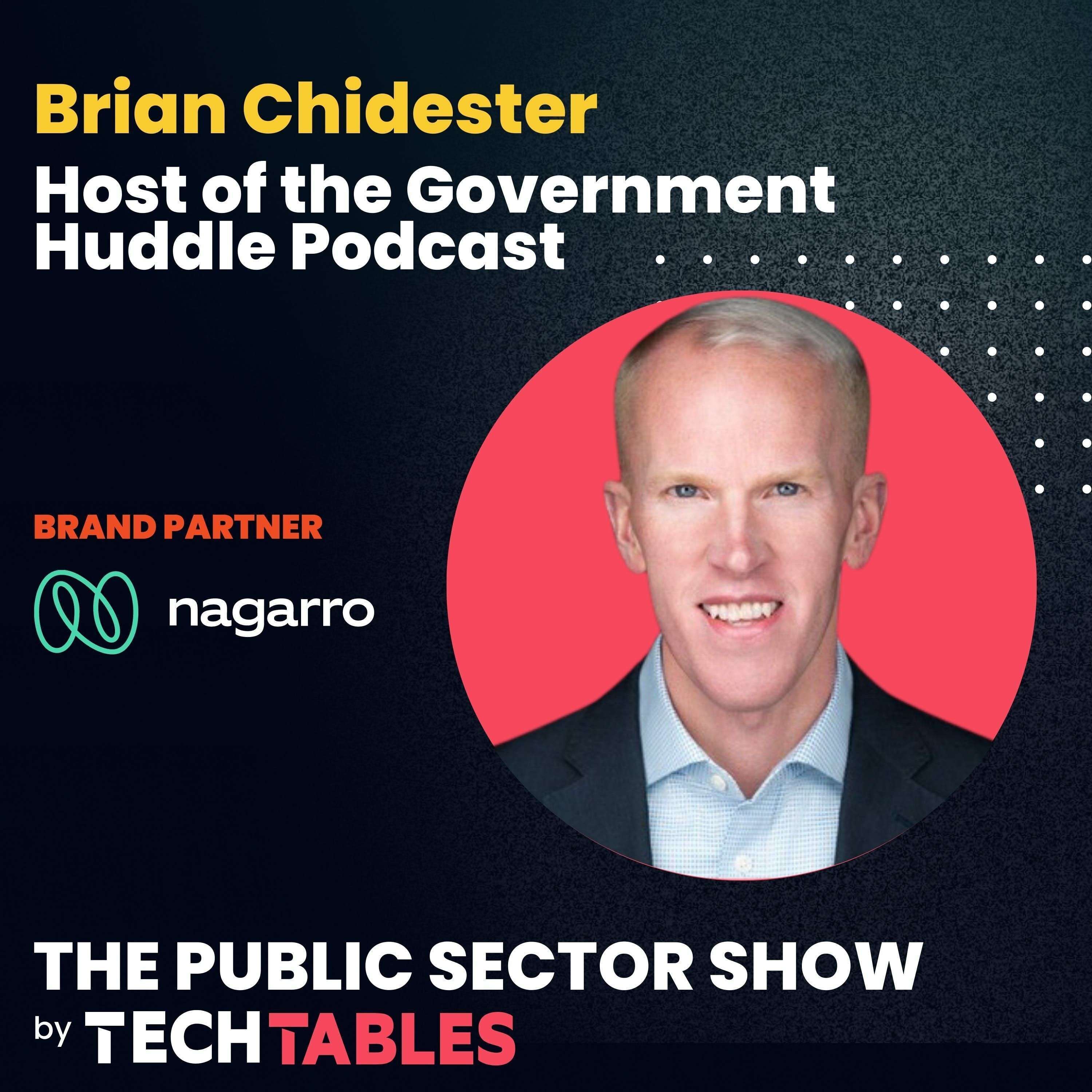 Ep.136 GovTech Trends and Predictions with Brian Chidester, Host of the Government Huddle Podcast