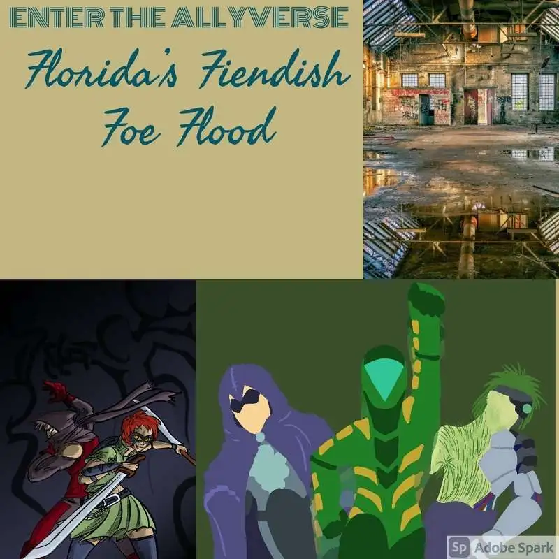 Enter the AllyVerse - Florida's Fiendish Foe Flood Part 1