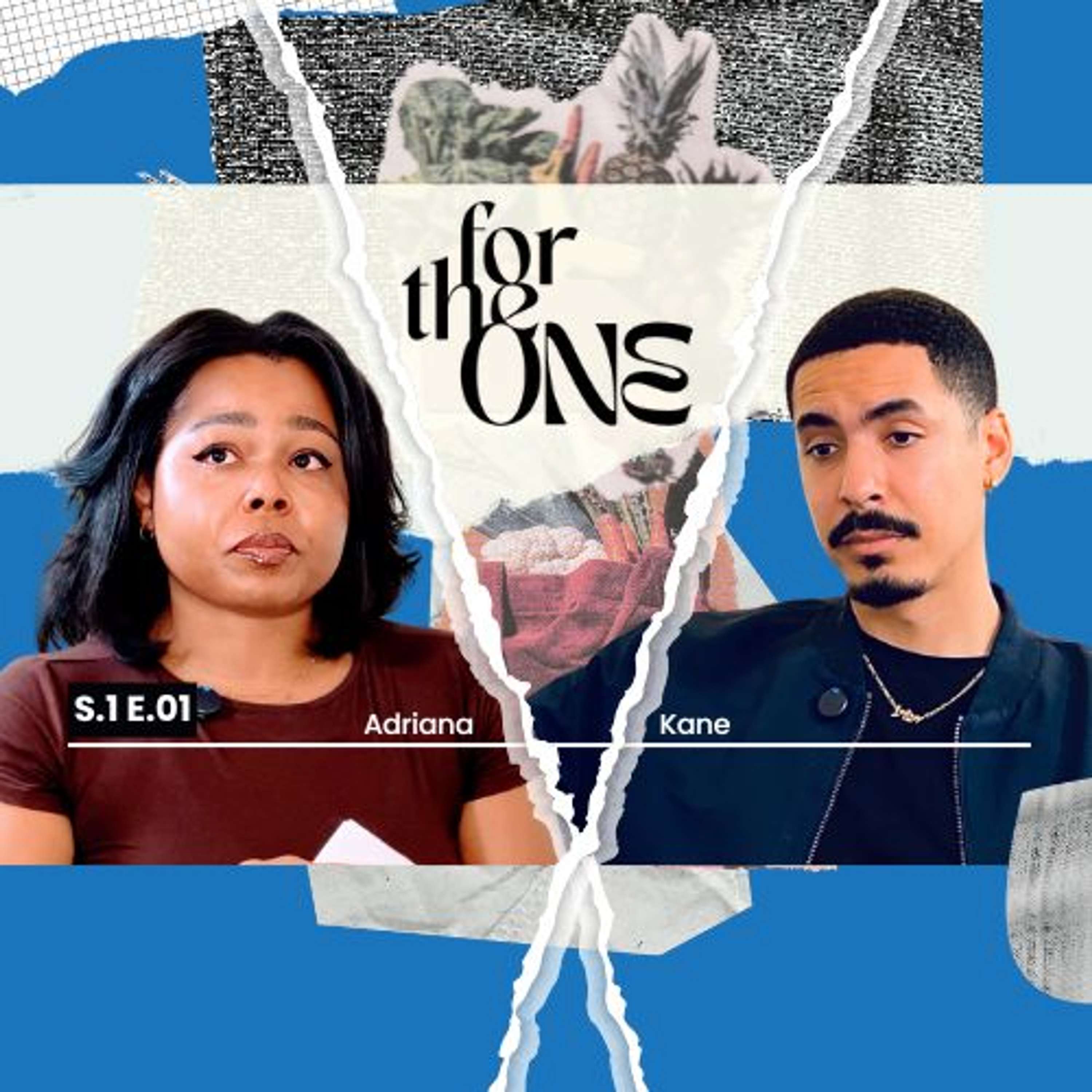 For The One Podcast with Adriana and Kane