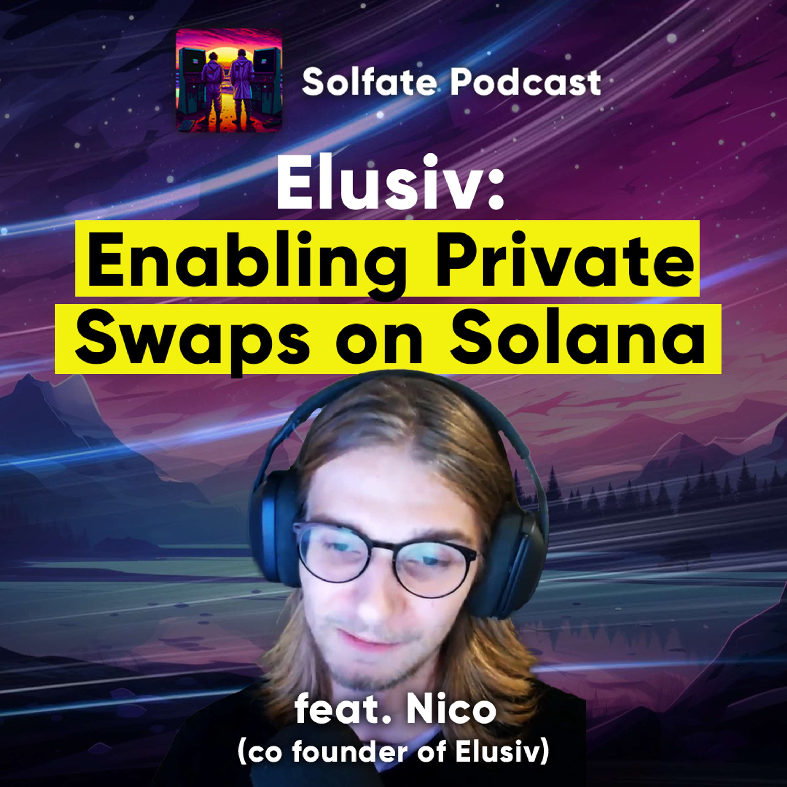 Elusiv: Enabling Private Token Swaps on Solana (w/ Nico, co-founder)