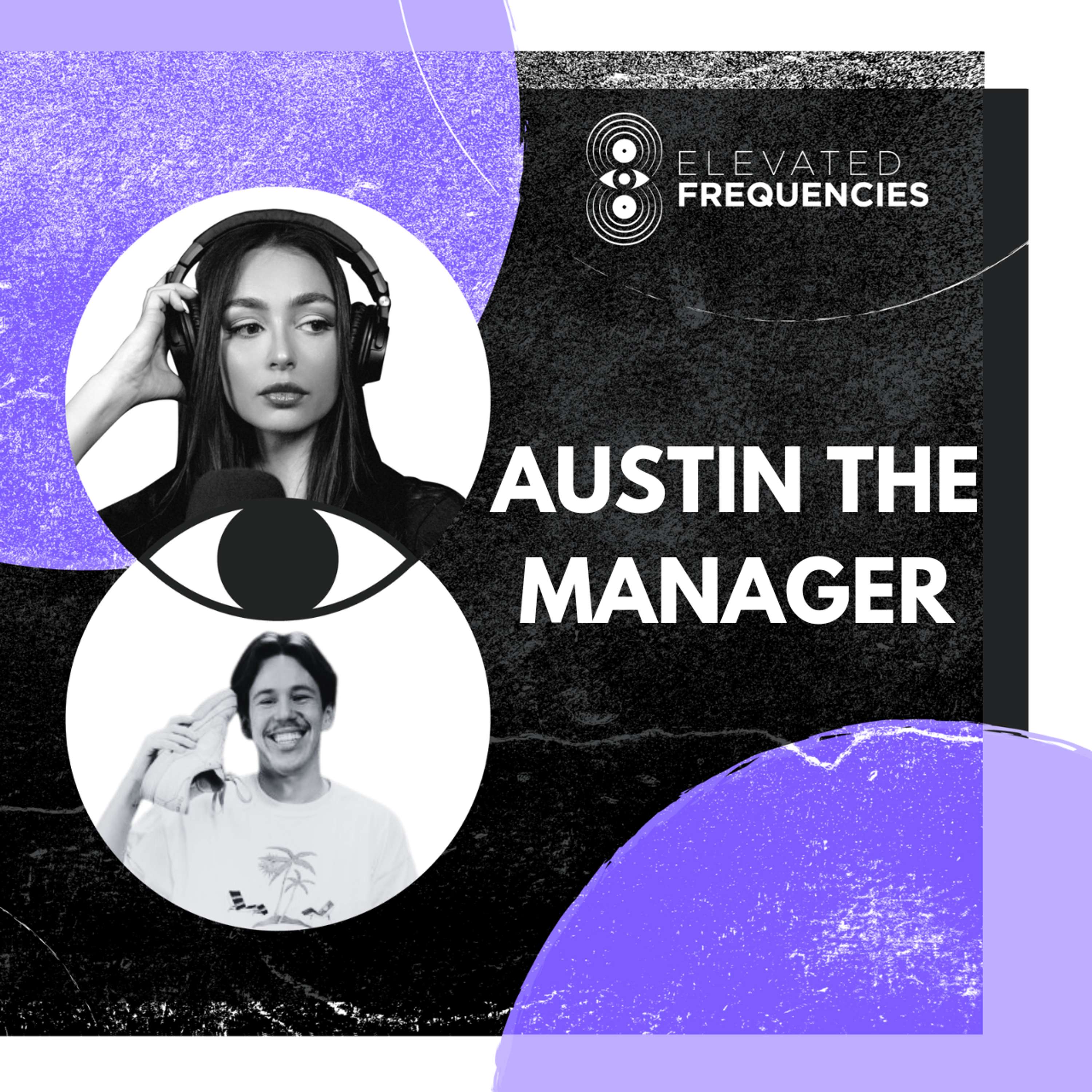 Mastering DMs: How to Build Powerful Industry Connections with Austin The Manager | Elevated Frequencies #65