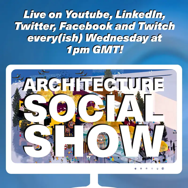 Let's Kick Off February, It's The Architecture Social Show!