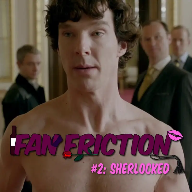 Fan Friction 2: Sherlocked