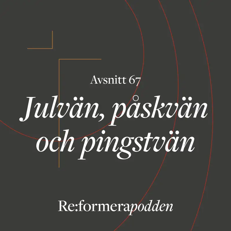 Avsnitt 67 - Julvän, påskvän och pingstvän 