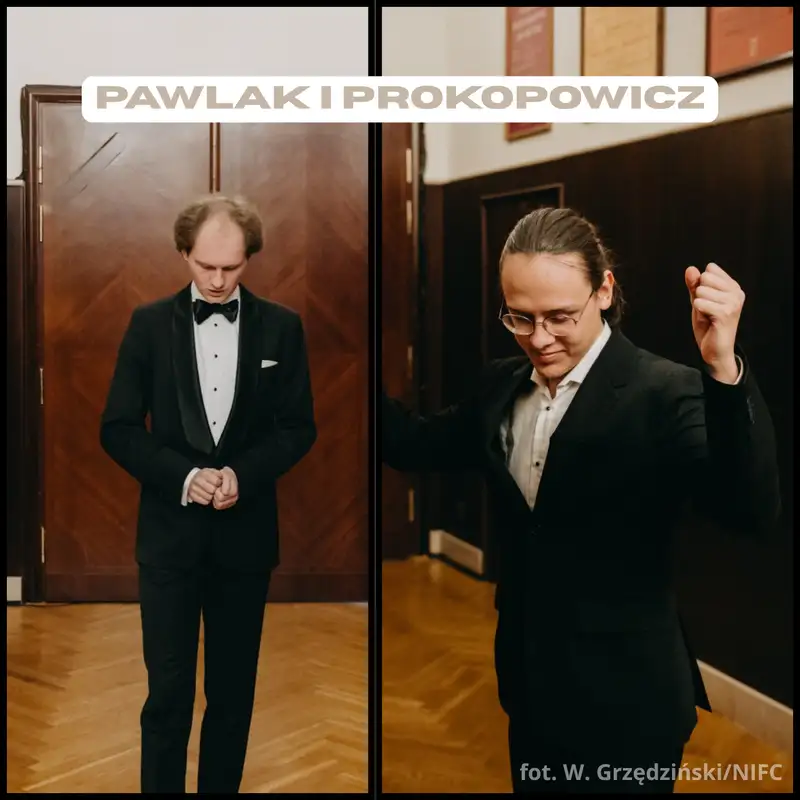 Telefon podczas Scherza.. Poza tym wielka radość! Pawlak i Prokopowicz już po występach w III etapie Konkursu Chopinowskiego!