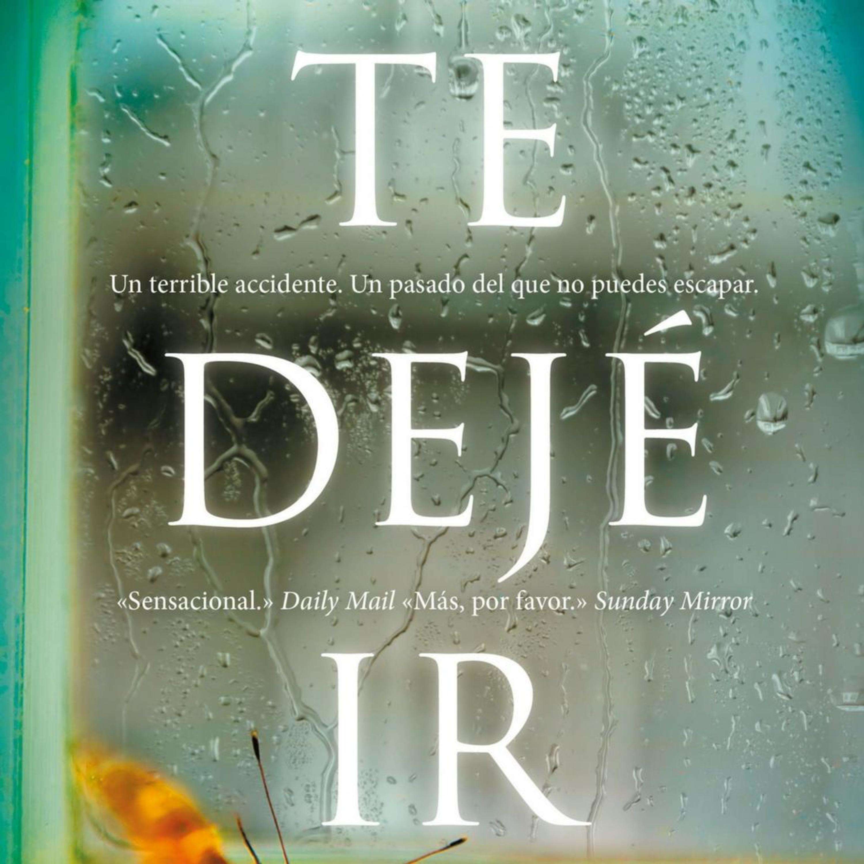 7: Te Dejé Ir