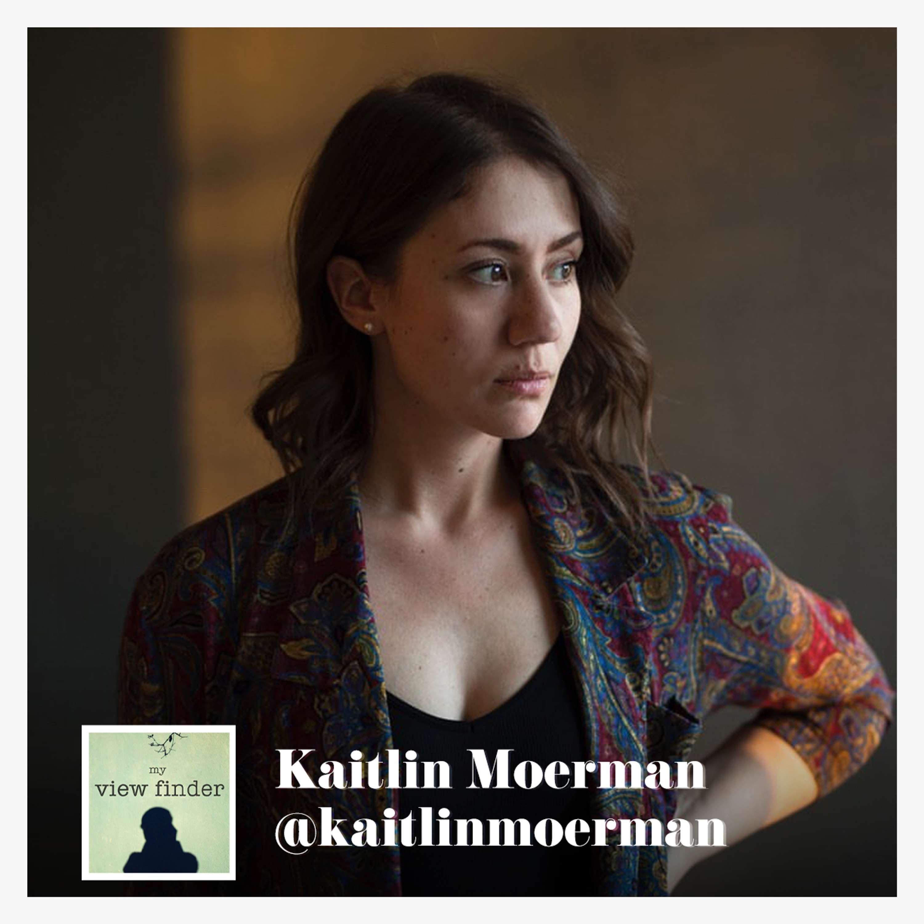 Kaitlin Moerman - Self Portrait of a Lady - Part 1