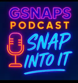 Gsnaps Podcast: Snap Into It