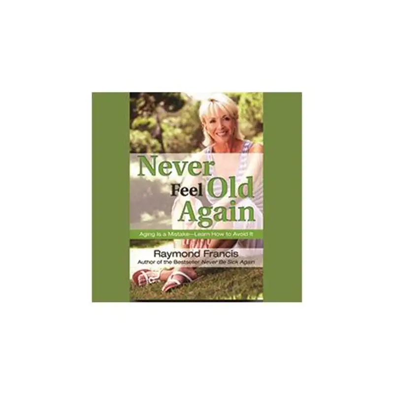 Holly Stephey & Author Raymond Francis ,Never Feel Old Again!