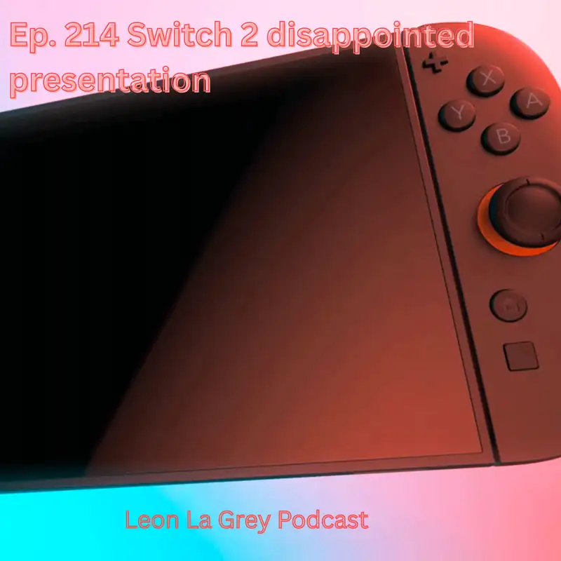 Ep. 214 Switch 2 announcement comes with low anticipation started from 9-3
