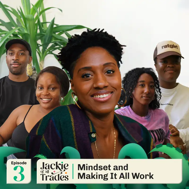 Episode 3 - ​​Adopting A Multi-Mindset and Making It All Work