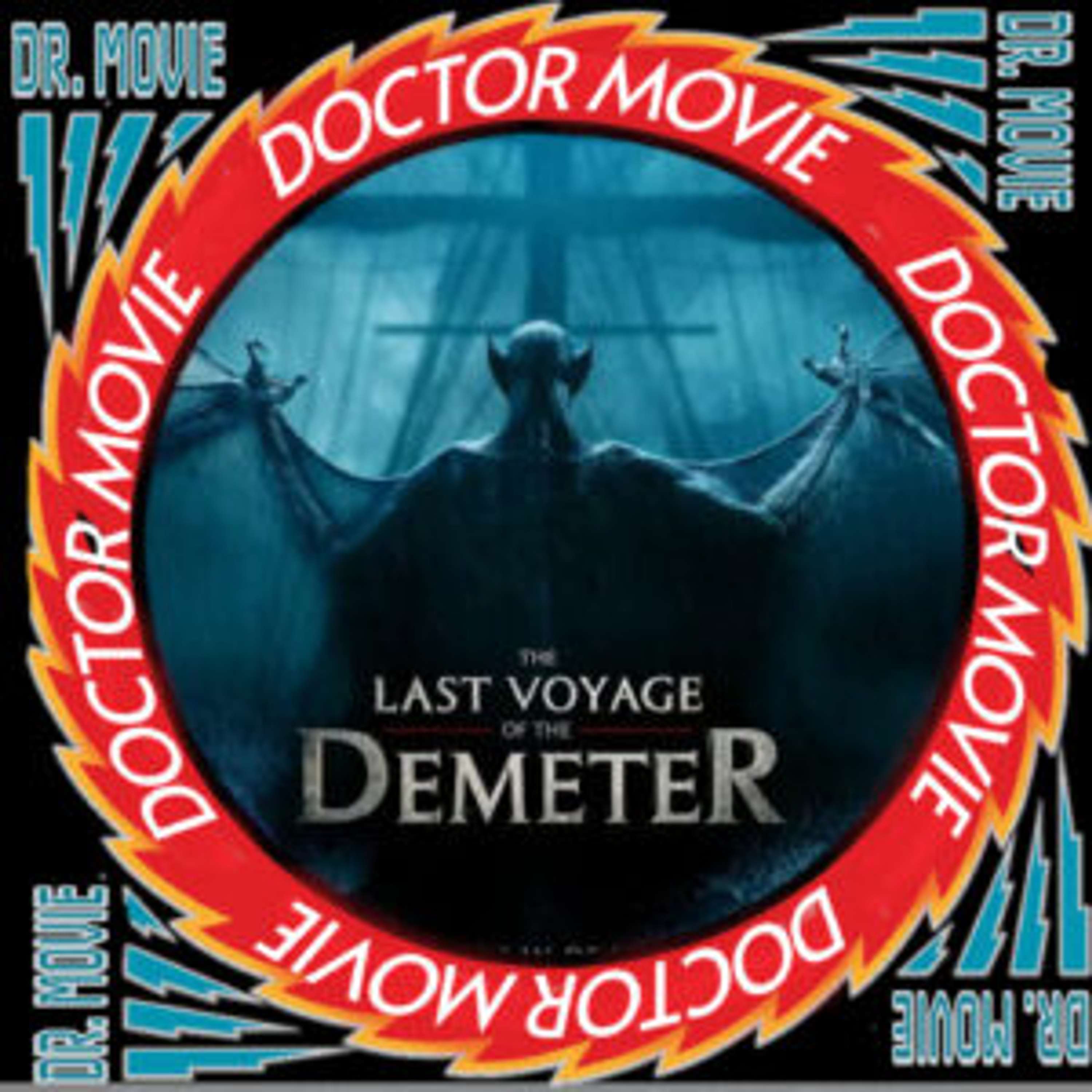 Doctor Movie: Episode 237: The Last Voyage Of The Demeter - podcast episode cover