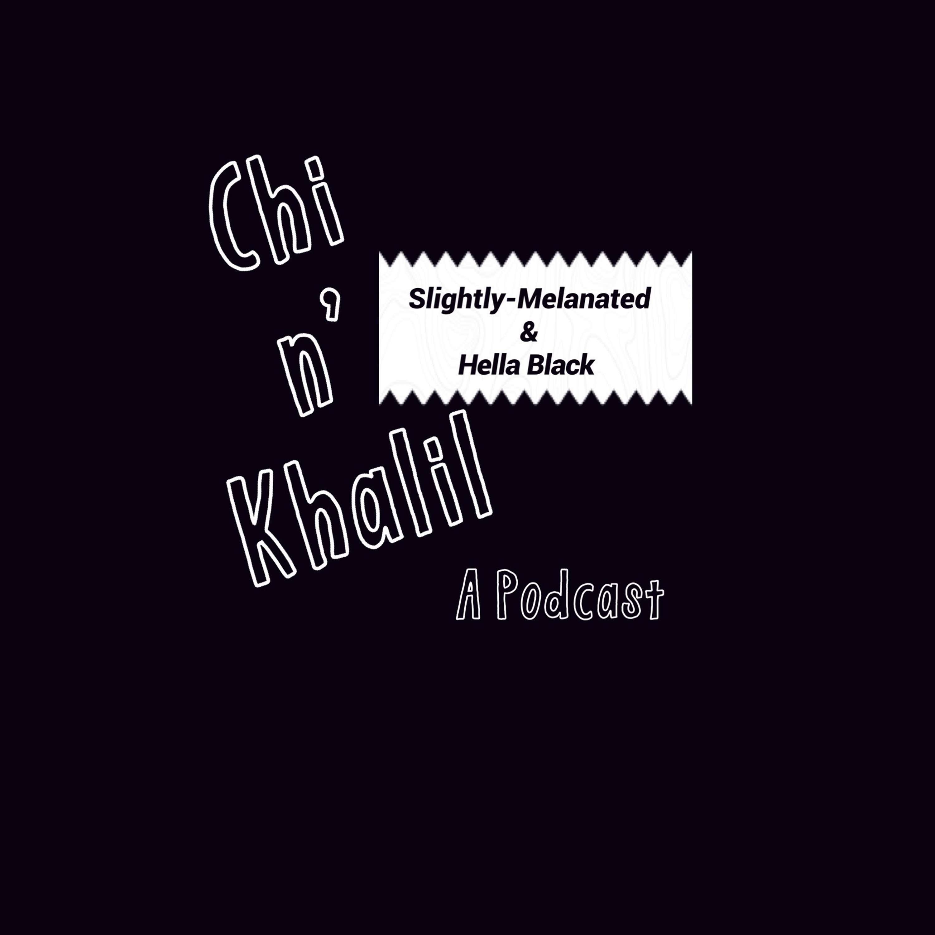 The Chi and Khalil Show