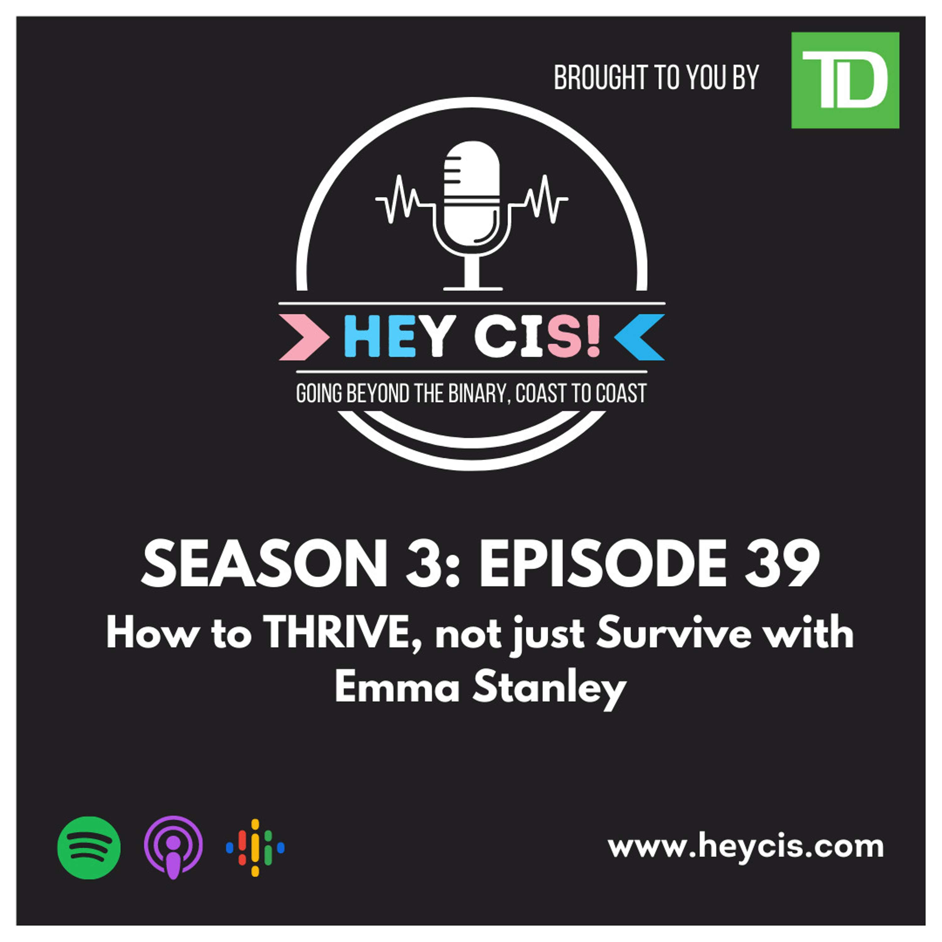 S3: E39: How to THRIVE, not just Survive with Emma Stanley