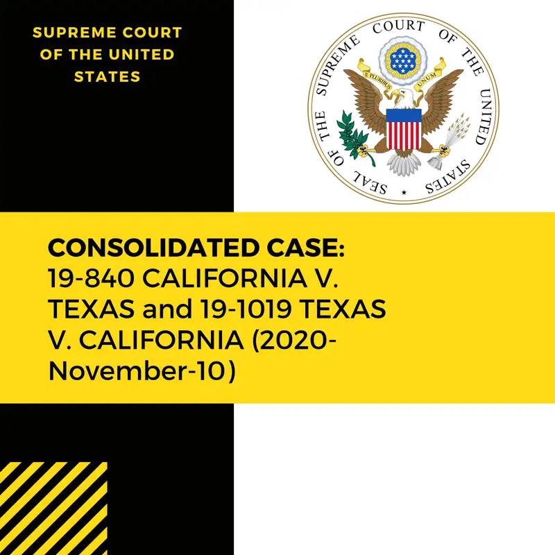 Consolidated Case: 19-840 CALIFORNIA V. TEXAS and 19-1019  TEXAS V. CALIFORNIA (2020-November-10)