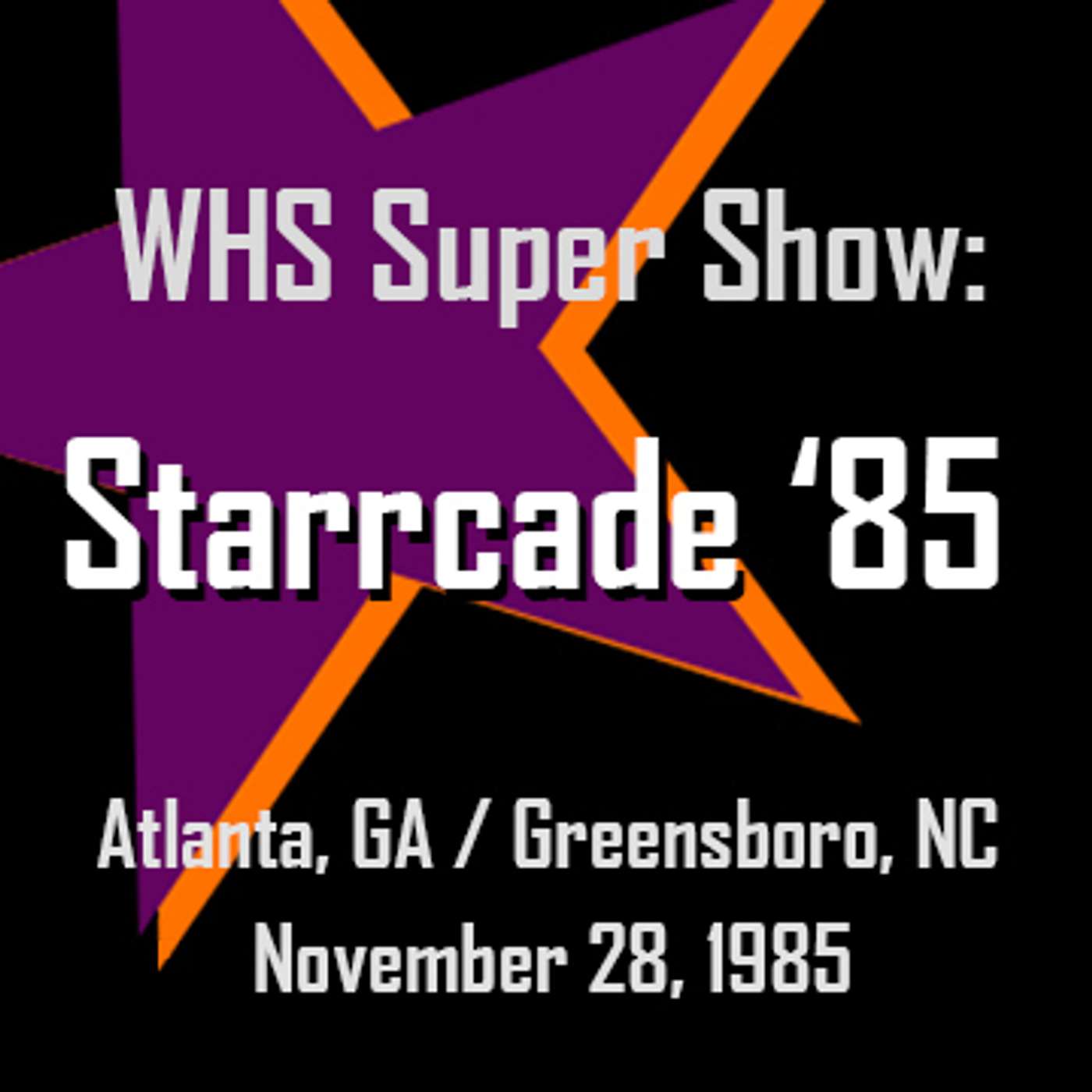 Starrcade 1985 - WHS Super Show