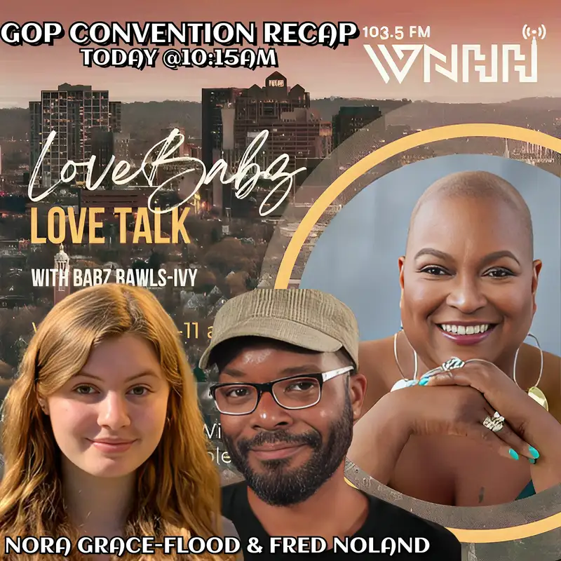 Nora Grace-Flood & Fred Noland (GOP Convention Recap)