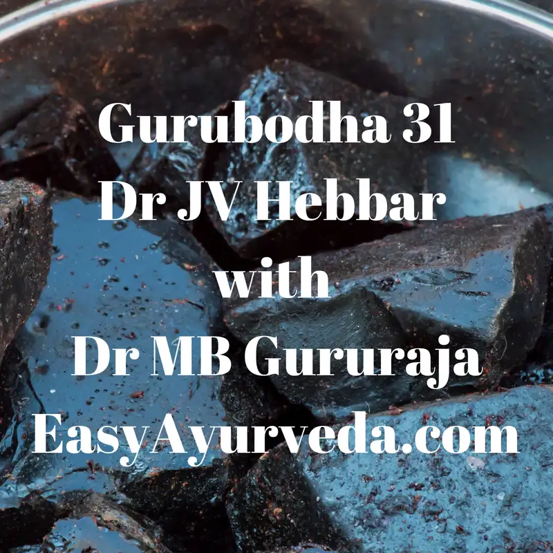 Gurubodha 31: Shilajit – Obesity, Vigor | Iron in Ayurveda | Ayurvedic Medicine Dependence