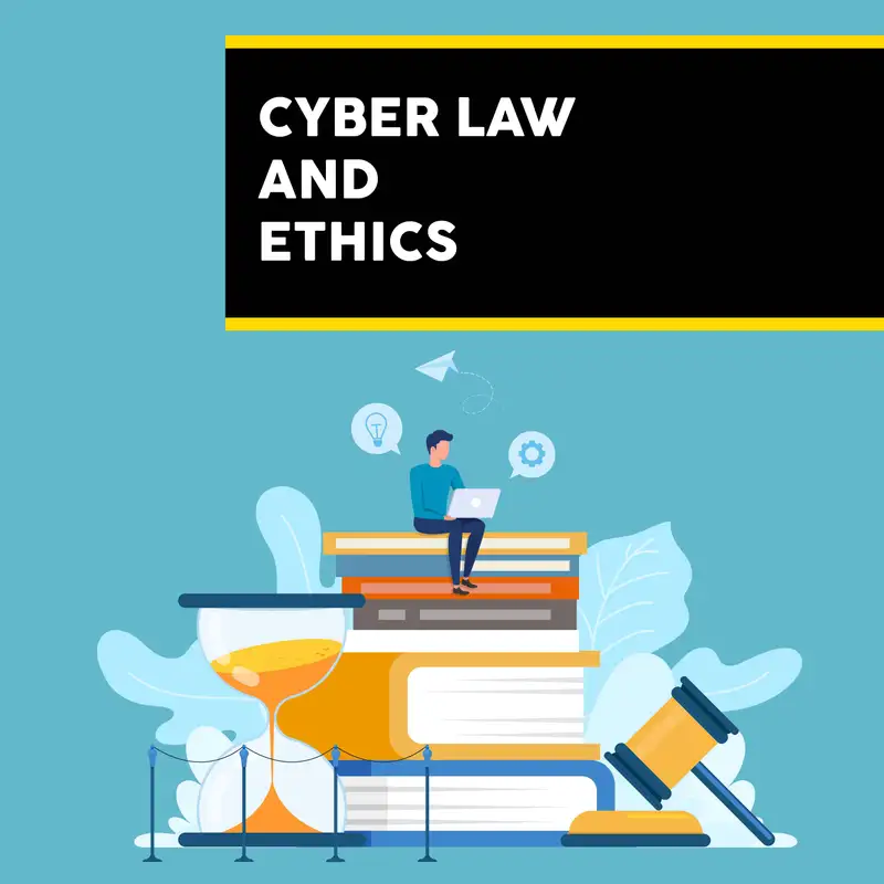 Cyber Law and Ethics - Episode 8 : The Future of Cyber Law: Emerging Trends and Predictions