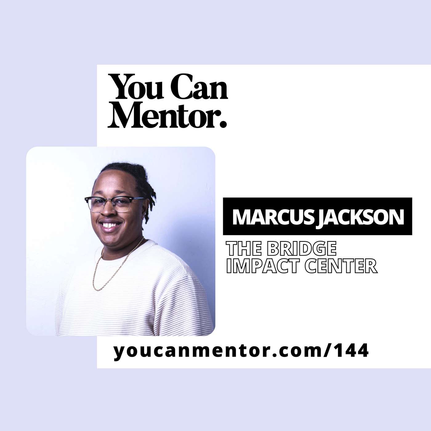 144. Marcus Jackson from The Bridge Impact Center