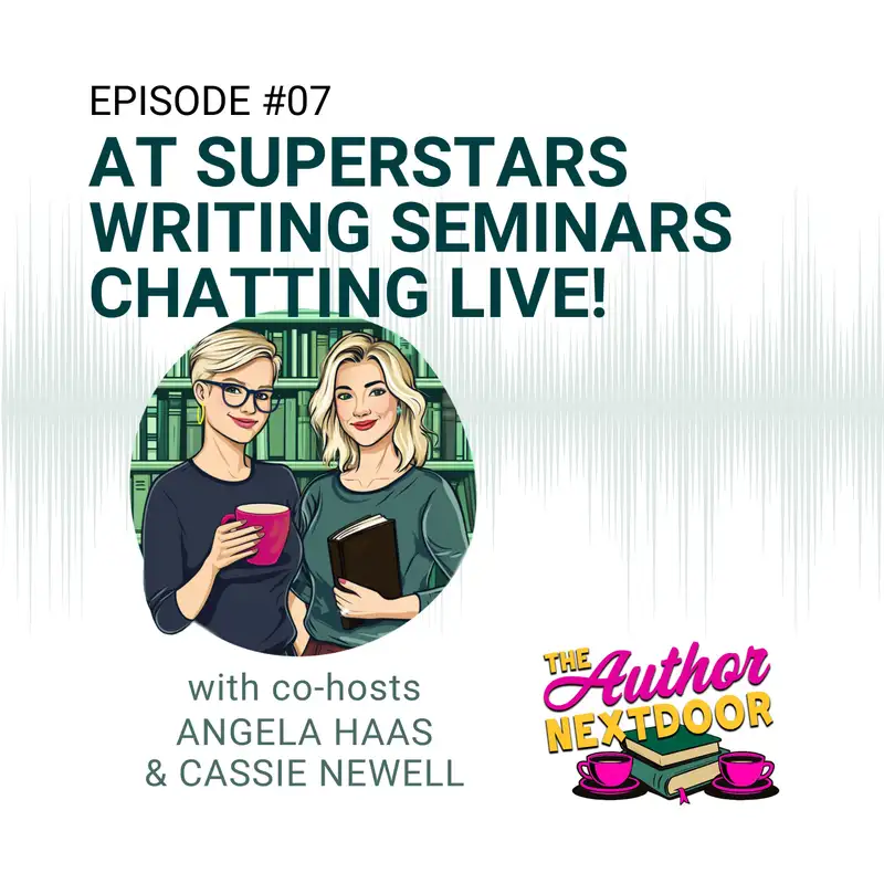 Episode 007 At Superstars Writing Seminars - Chatting Live