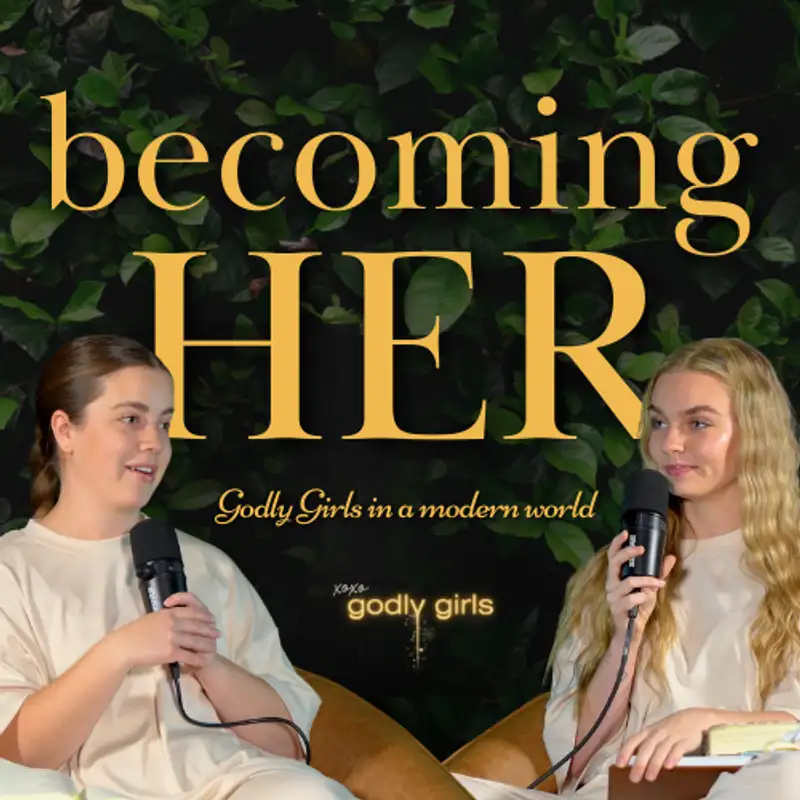 Becoming Her: Godly Girls in a Modern World