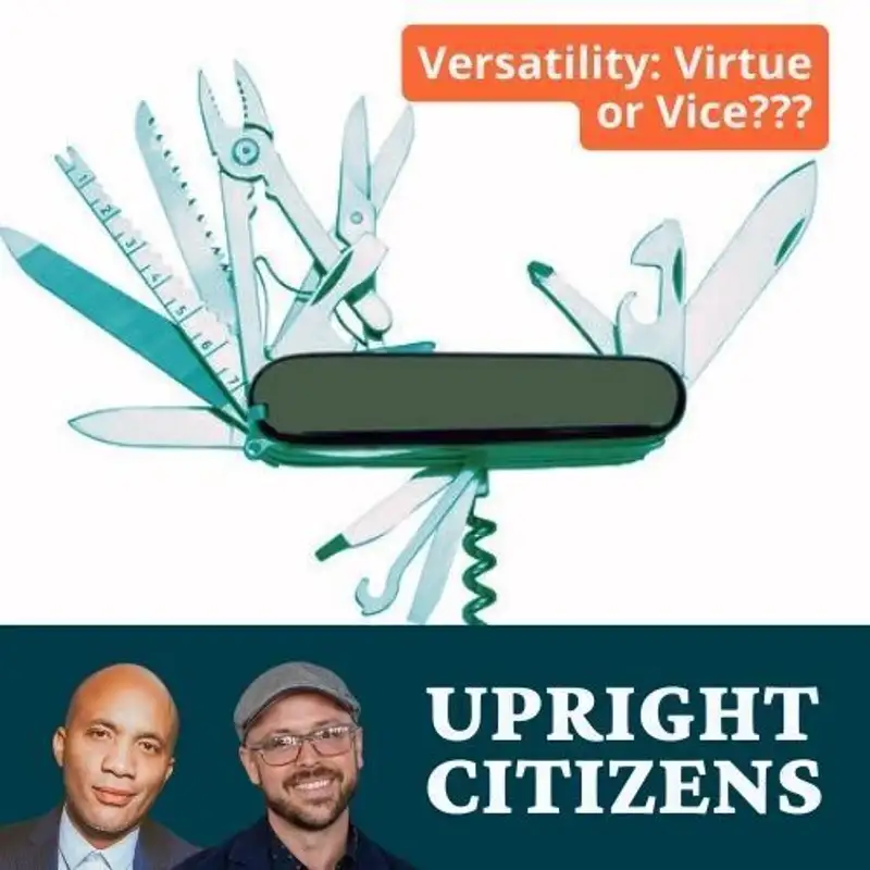 Versatility: Virtue or Vice???