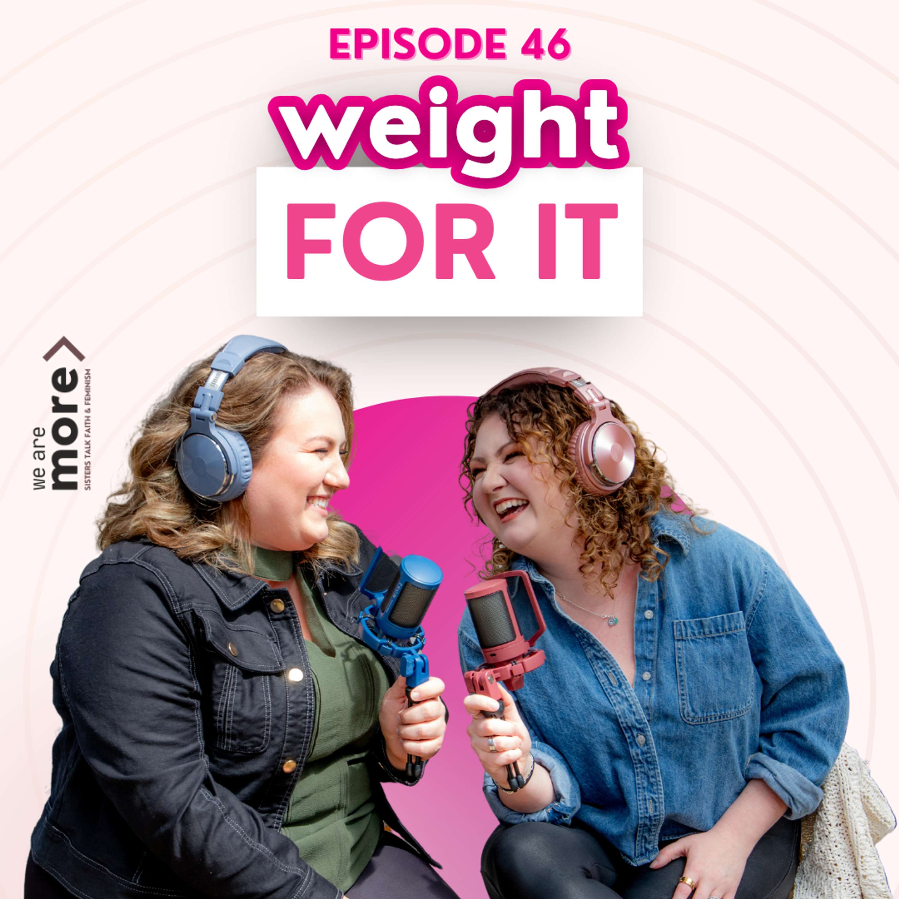 We Are More: Sisters Talk Faith & Feminism