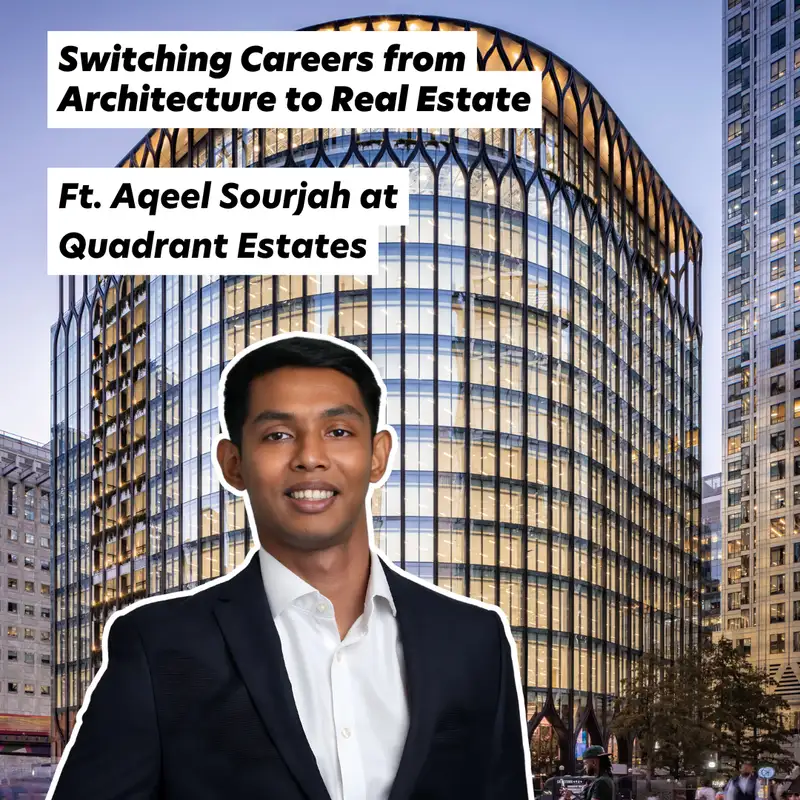 Switching Careers from Architecture to Real Estate: Ft. Aqeel Sourjah at Quadrant Estates