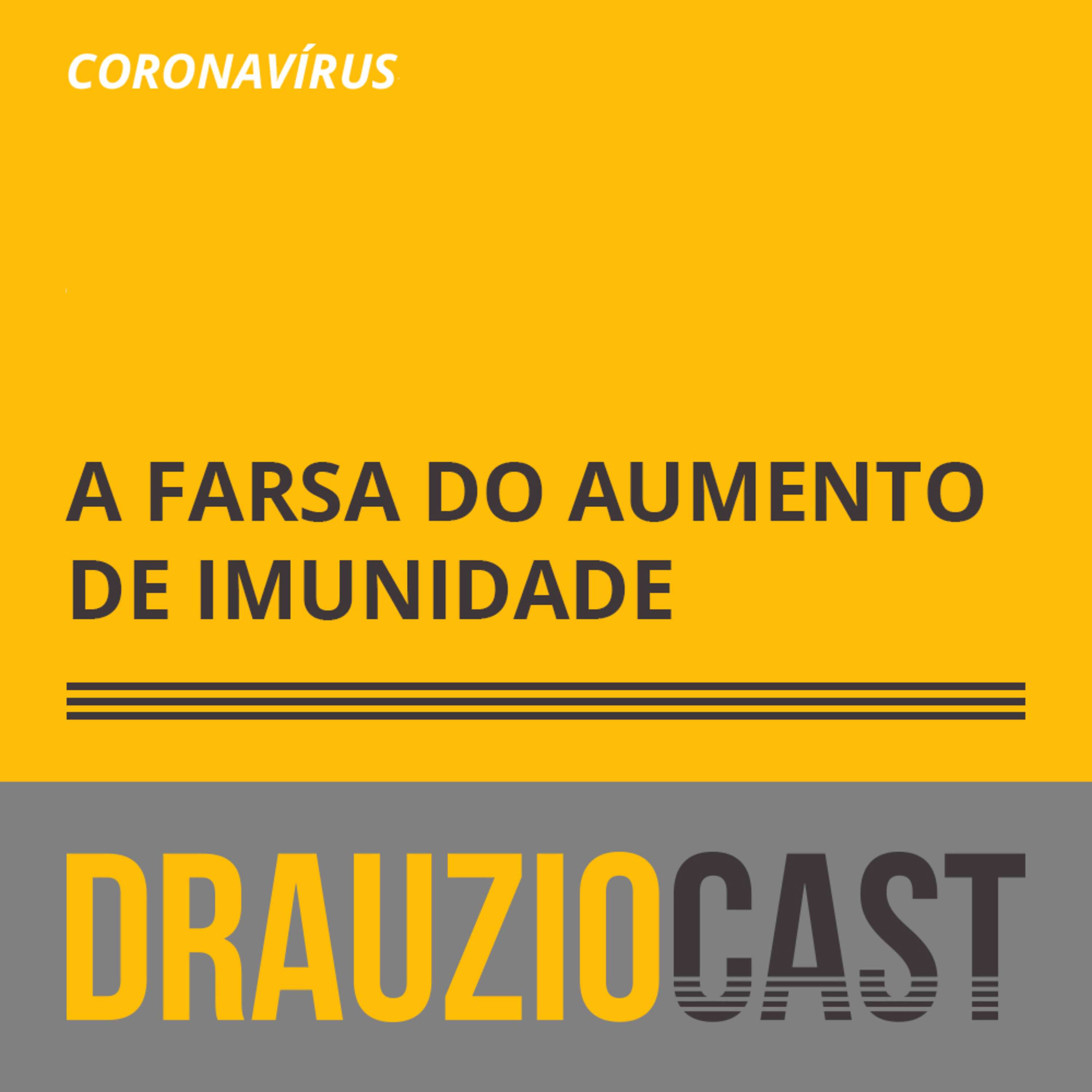 DrauzioCast #129 | Coronavírus: A farsa do aumento de imunidade - podcast episode cover