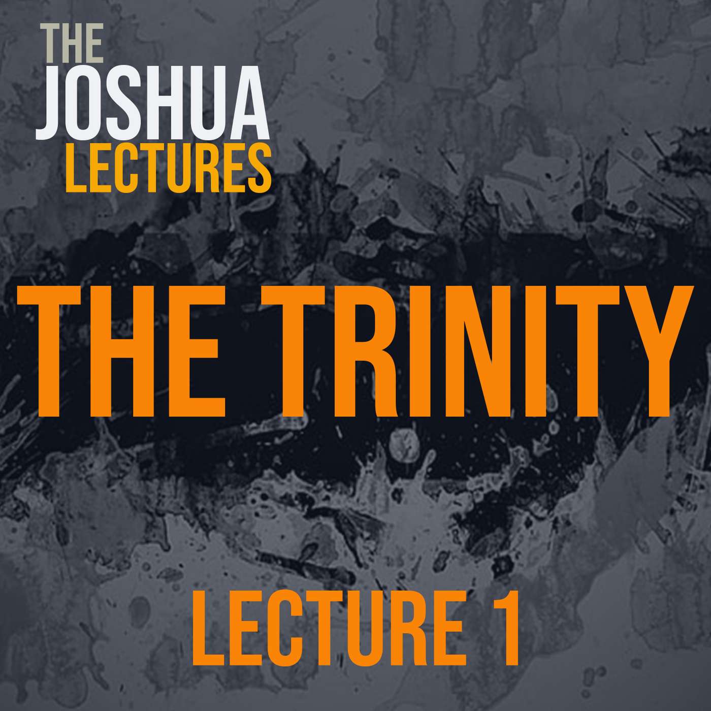 Joshua Lectures - Trinity: Lecture 1 episode artwork