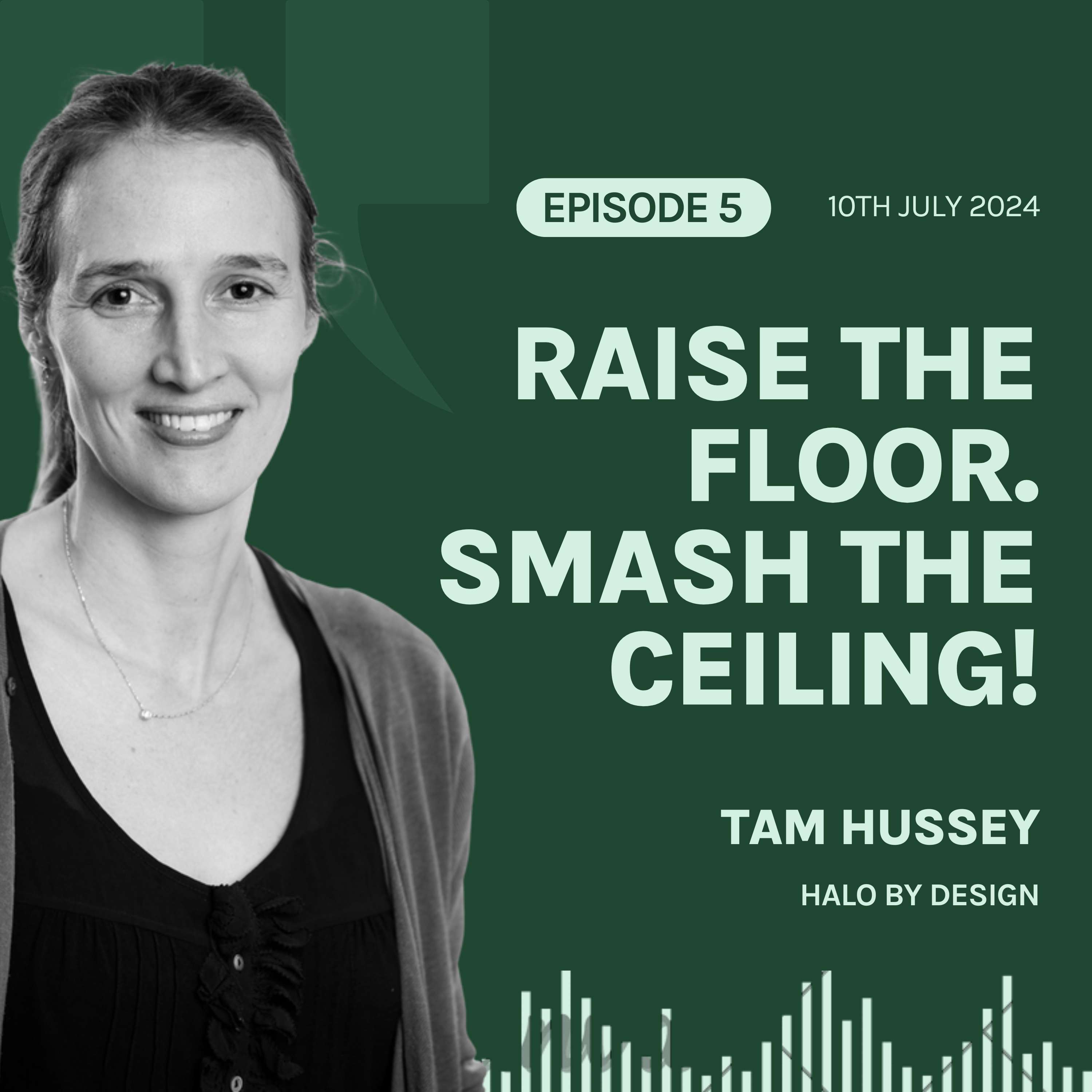 S5E5 'Raising the Floor, and Smashing the Ceiling', with Tam Hussey 👊