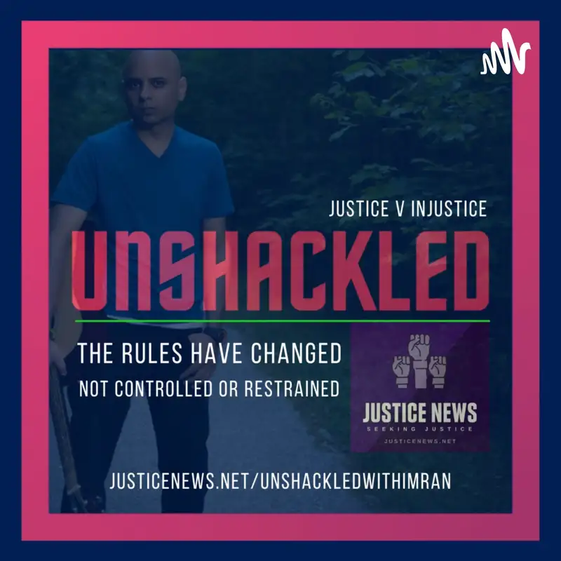 UNSHACKLED | Justice For The Innocent