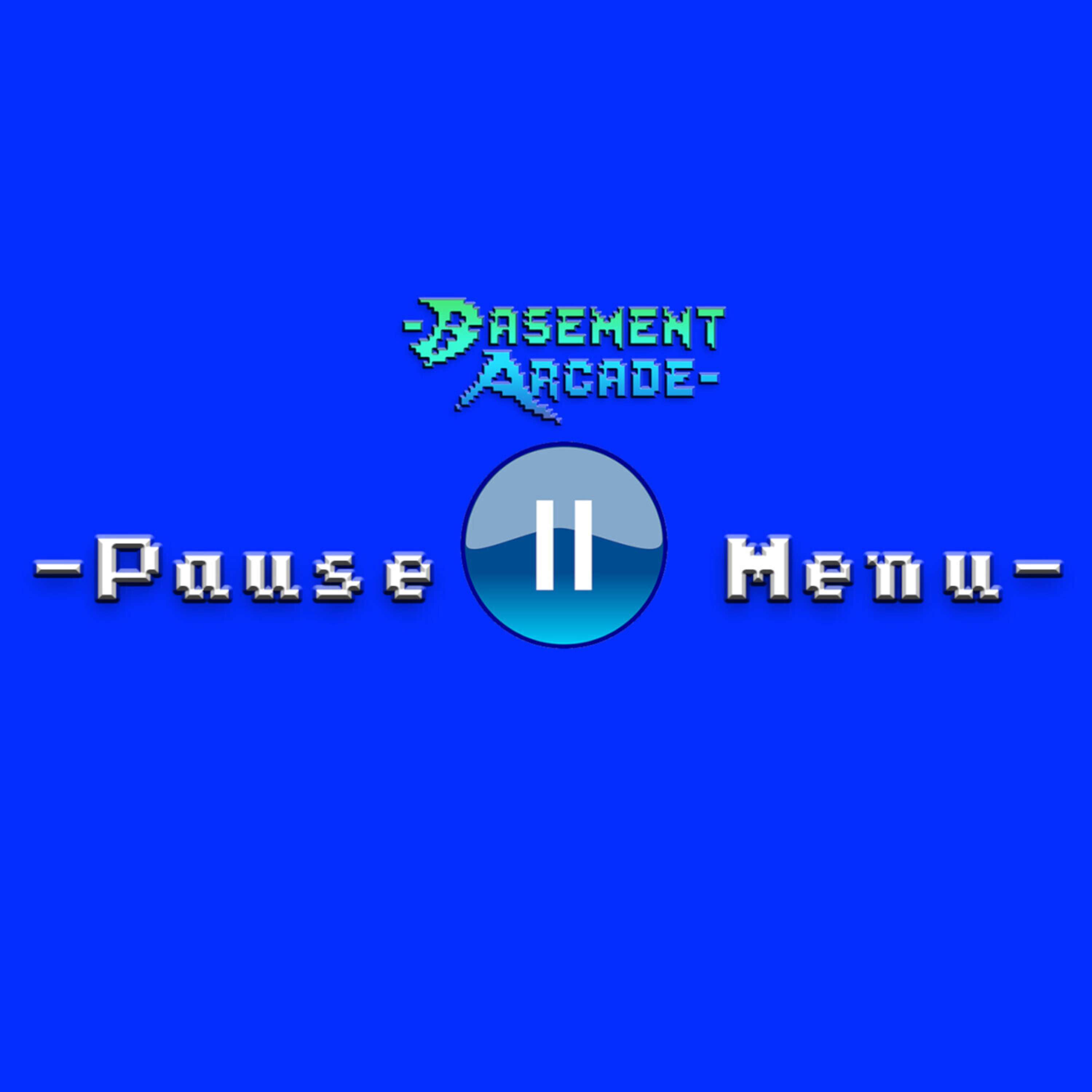 Basement Arcade: Pause Menu