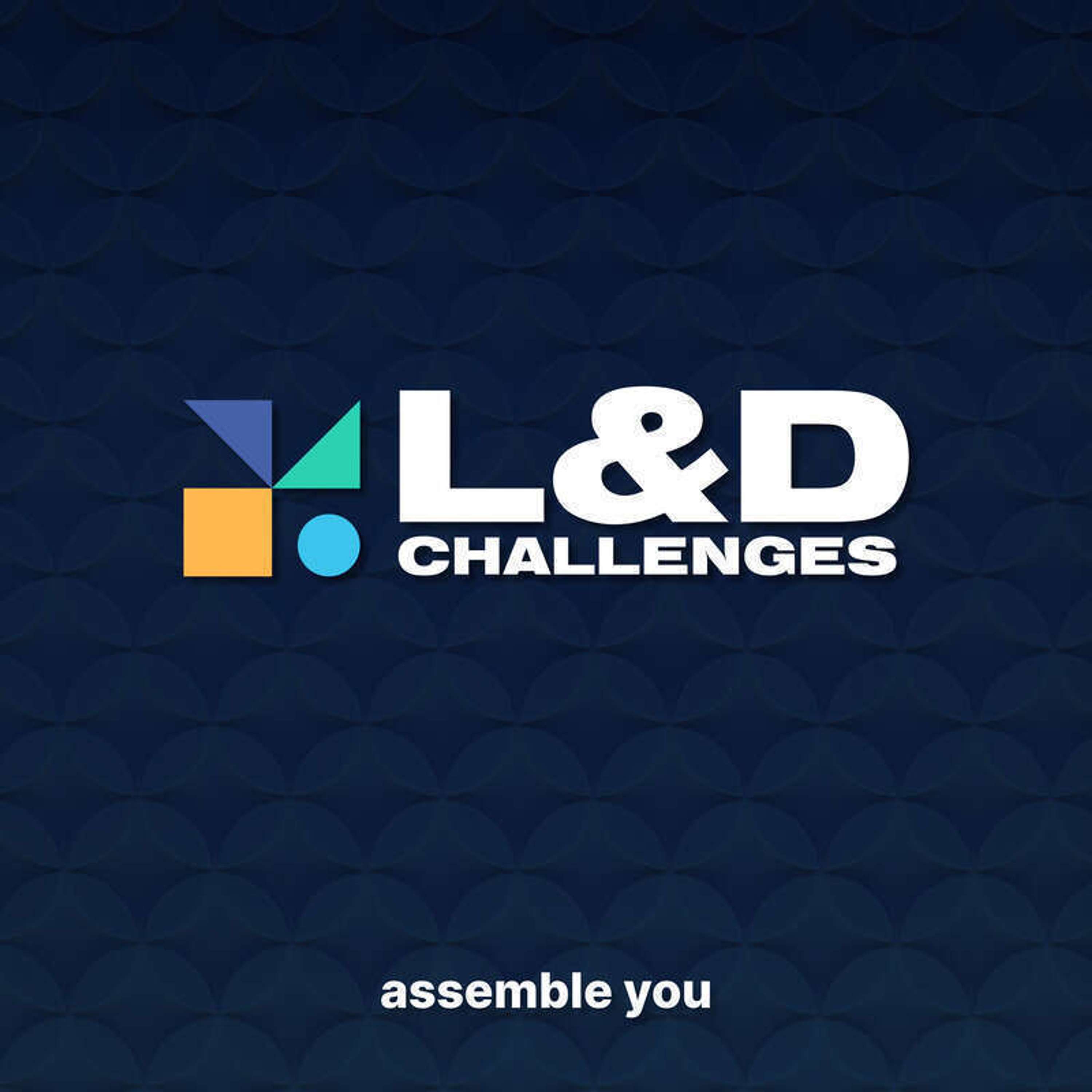 L&D Challenges Series 1 Review with Don Taylor & Toby Harris - podcast episode cover