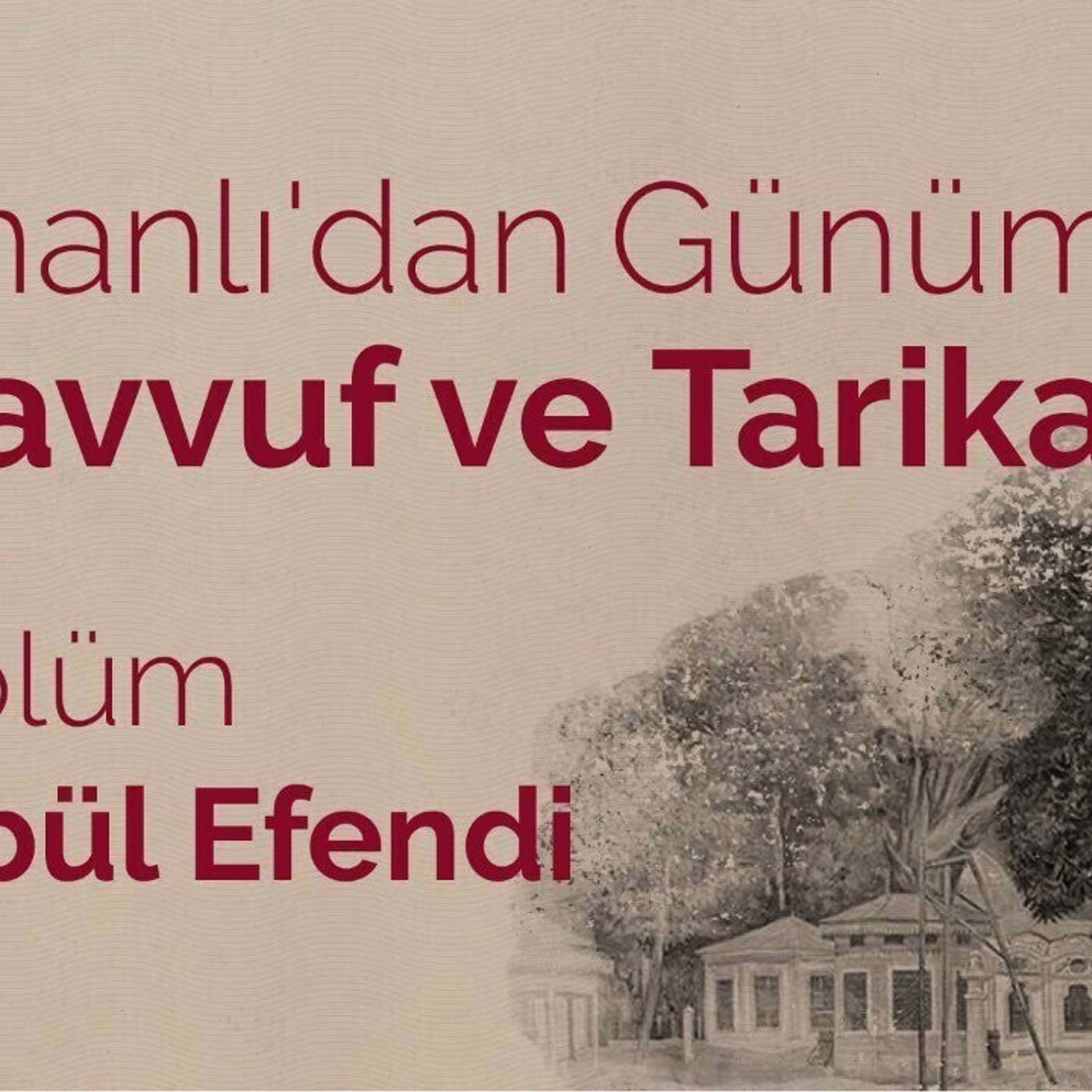 3. Bölüm: Sünbül Efendi | Osmanlı'dan Günümüze Tasavvuf ve Tarikatlar episode artwork