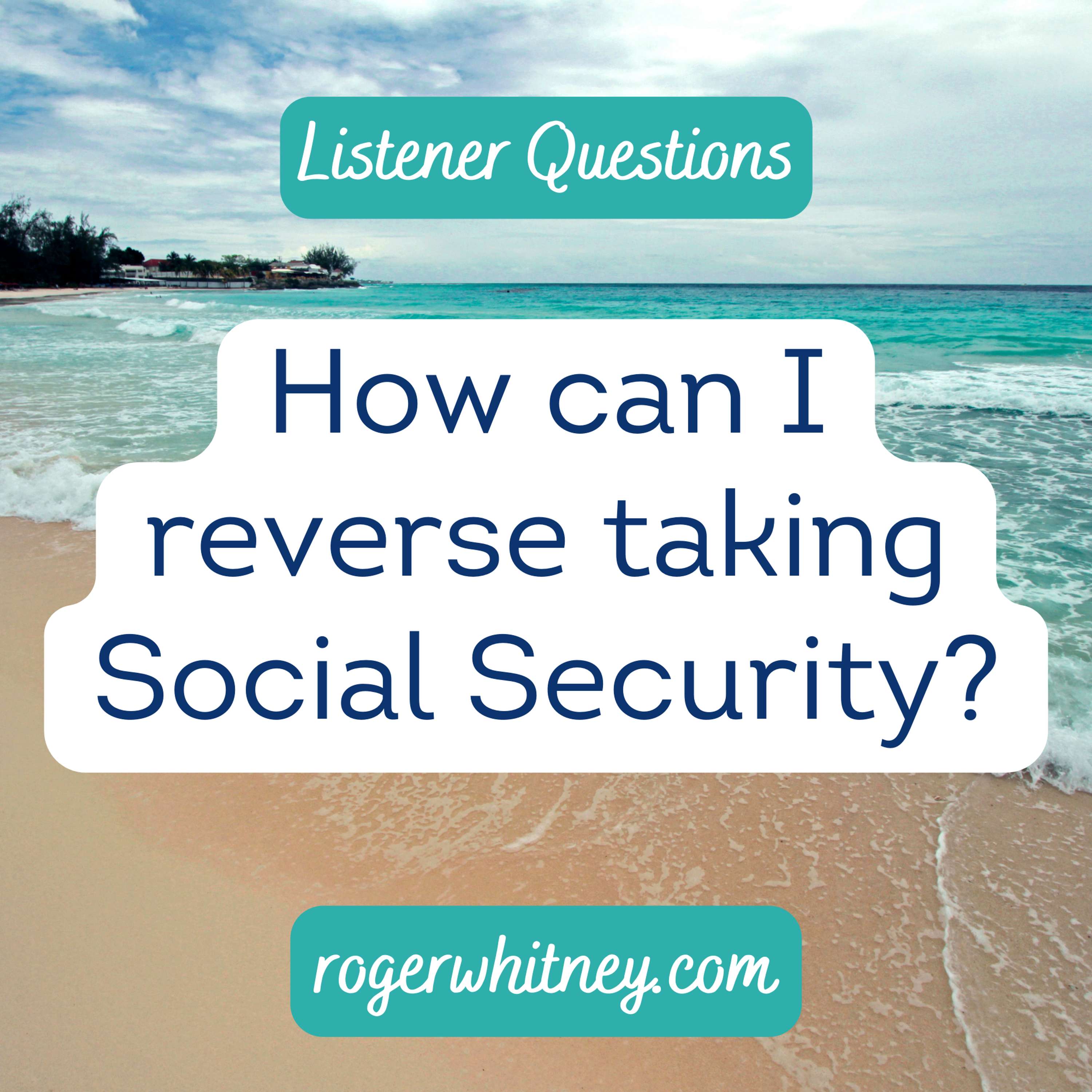 How Can I Reverse Taking Social Security?