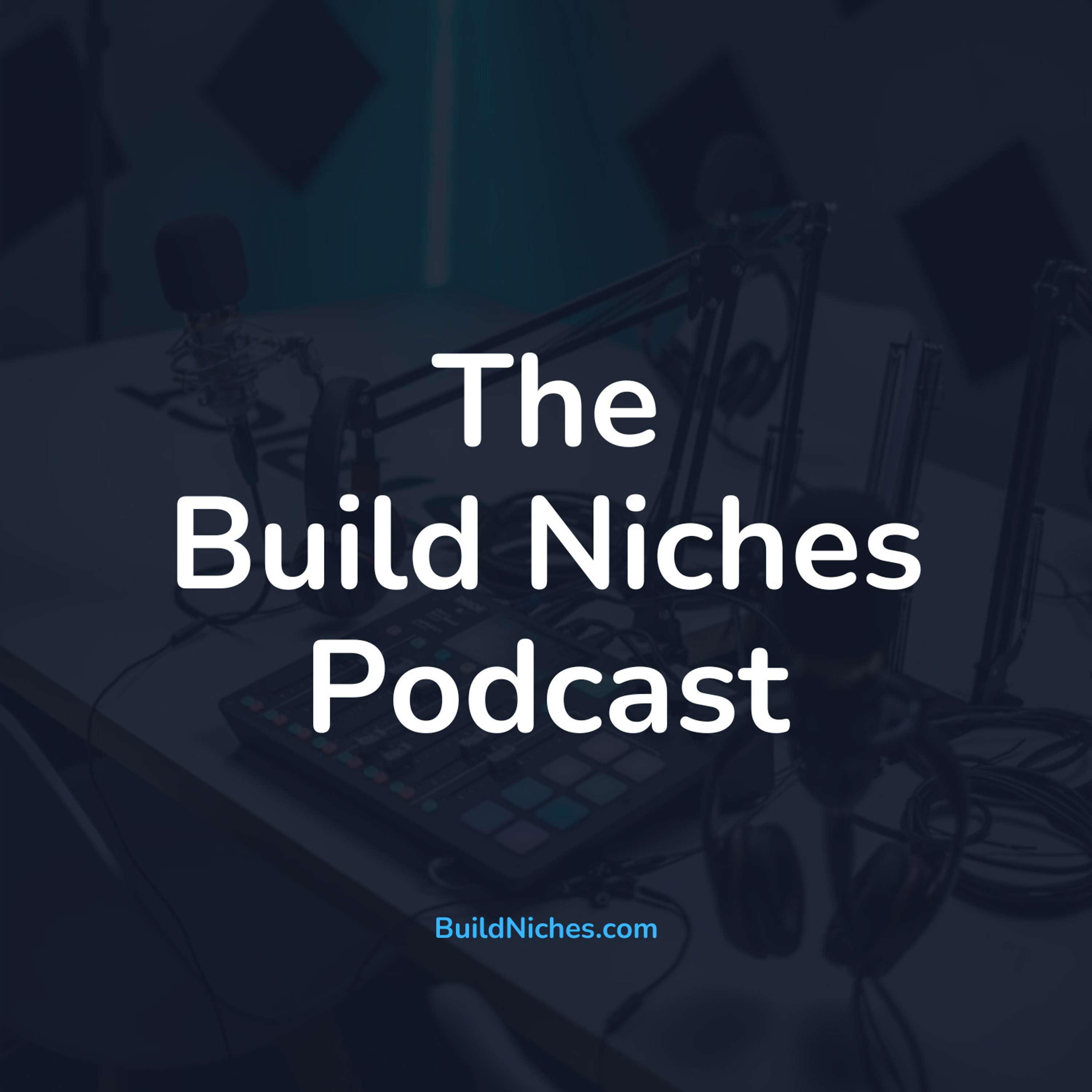 The Build Niches Podcast
