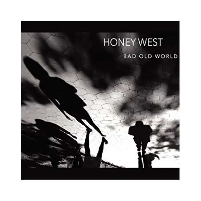 Honey West , New debut CD "Bad Old World."