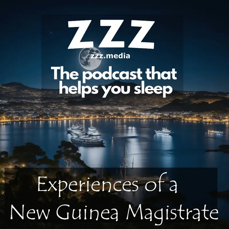 Some Experiences of a New Guinea Resident Magistrate by Charles Arthur Whitmore Monckton Chapters  1 and  2, read by Jason