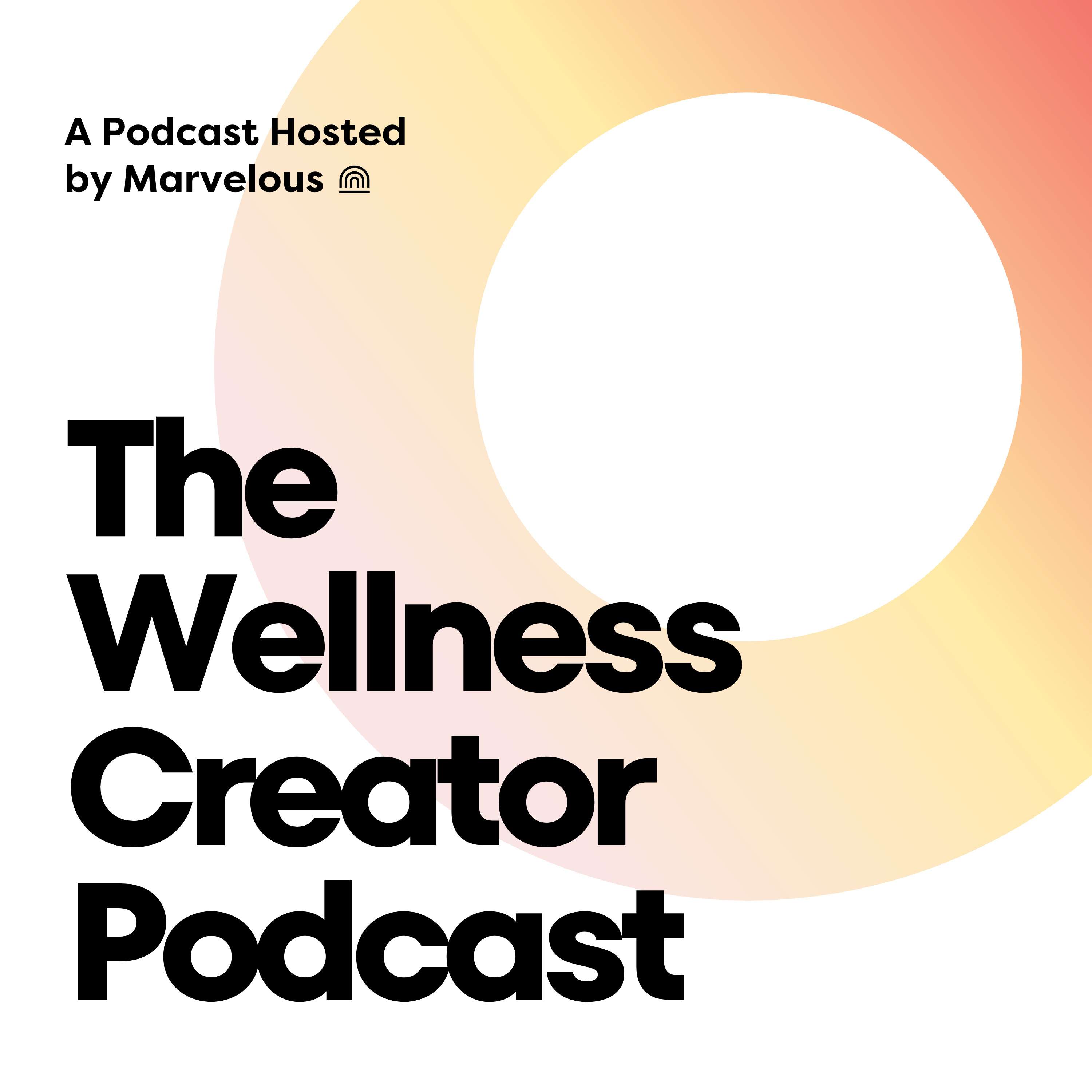 The Wellness Creator Podcast