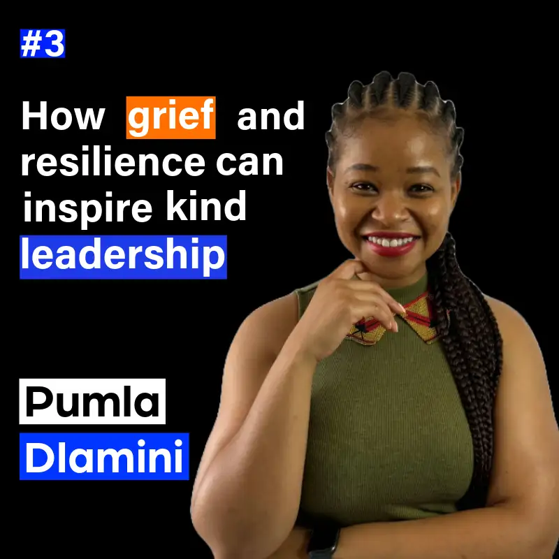 3. How grief and resilience can inspire kind leadership with Pumla Dlamini