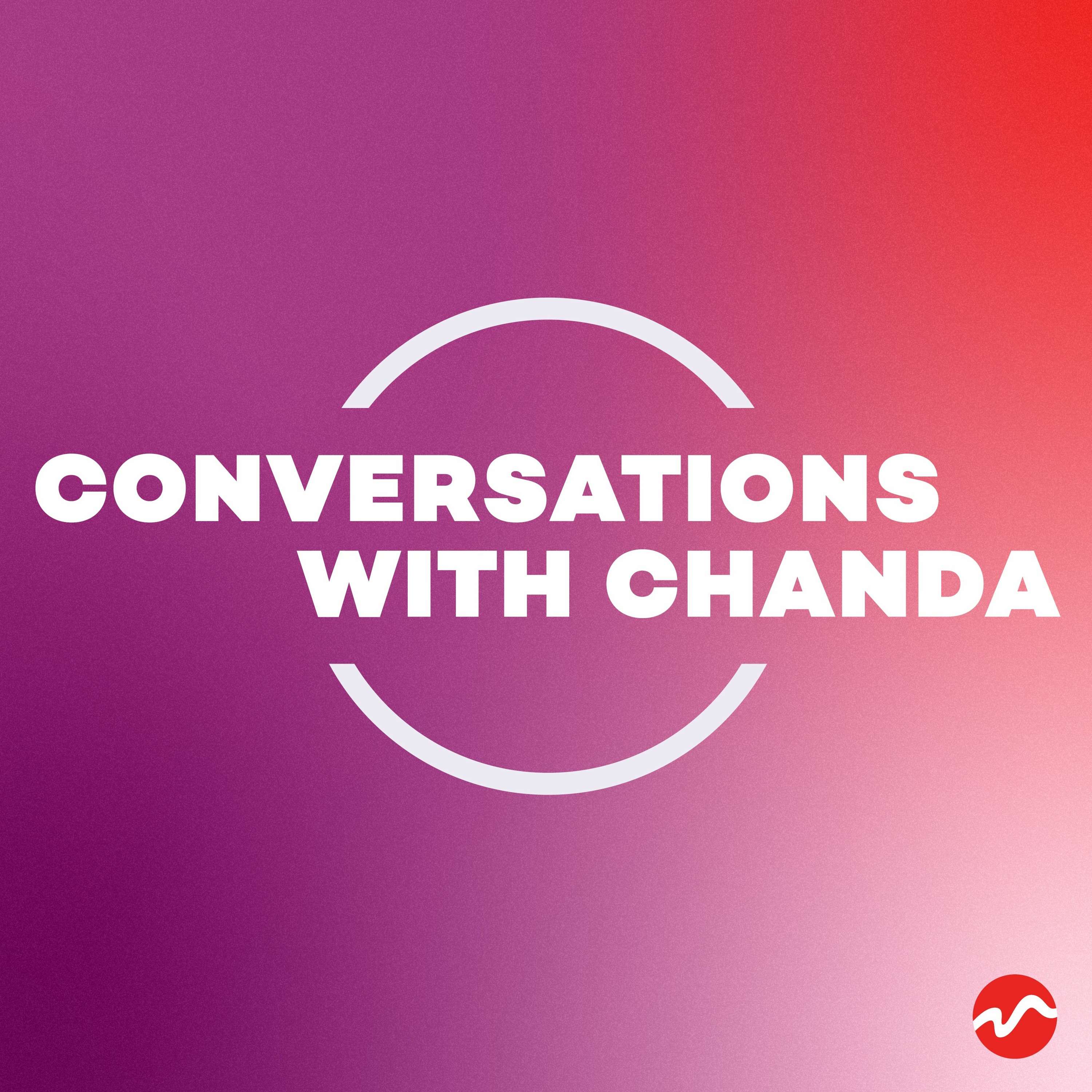 Conversations with Chanda