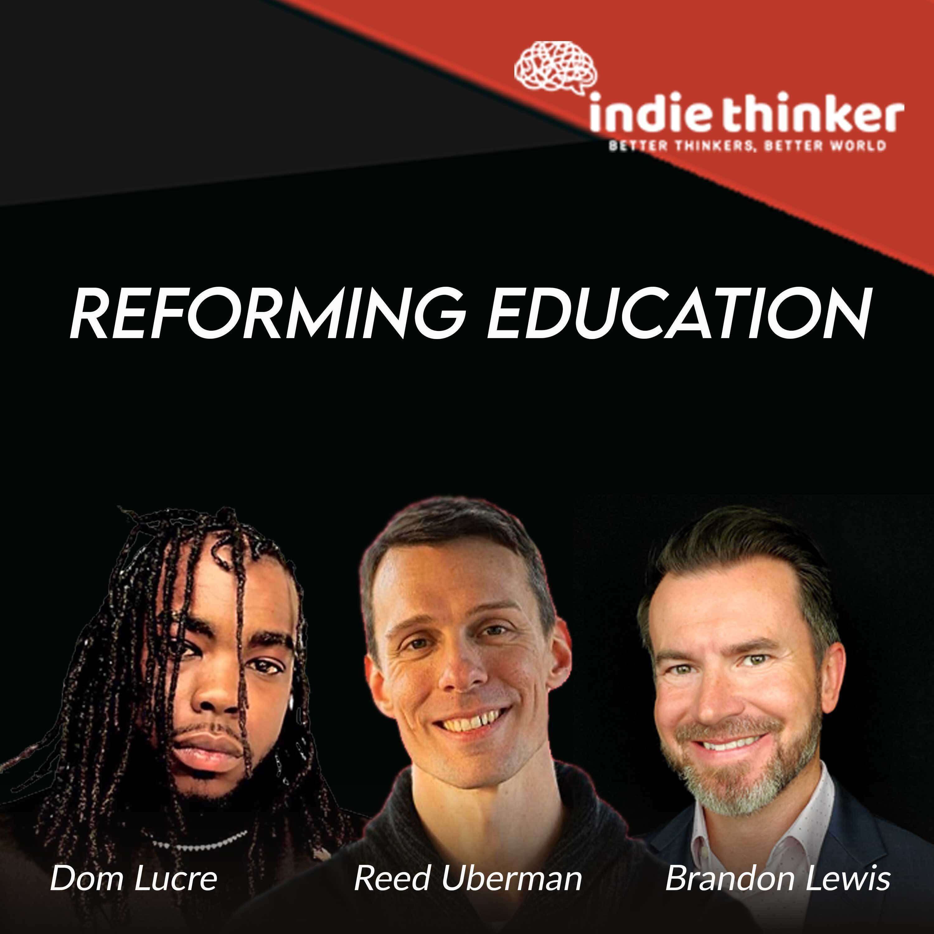 Brandon Lewis & Dom Lucre - Indie Thinker With Reed Uberman: Now Is The Time For School Choice