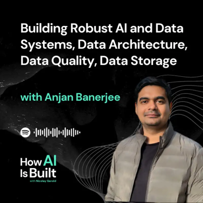 Building Robust AI and Data Systems, Data Architecture, Data Quality, Data Storage | ep 10